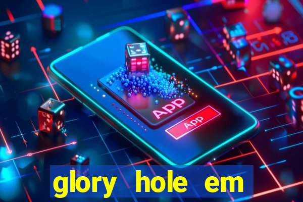 glory hole em porto alegre